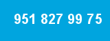 951 827 99 75